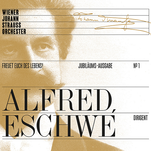 STRAUSS II, J.: Waltzes and Polkas - Anniversary Edition, Vol. 1 (Freuet euch des Lebens!) (Vienna Johann Strauss Orchestra, Eschwé)