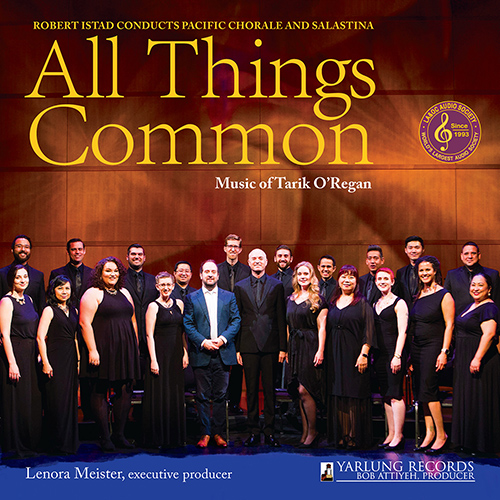 O'REGAN, T.: All Things Common / Facing West / Magnificat and Nunc Dimittis / Turn (Pacific Chorale, Salastina Music Society, Istad)