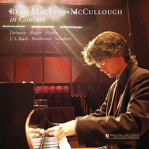 Piano Recital: McCullough, Ryan MacEvoy - MAGIN, M. / HAYDN, J. / BACH, J.S. / BEETHOVEN, L. van / SCHUBERT, F. (McCullough in Concert)