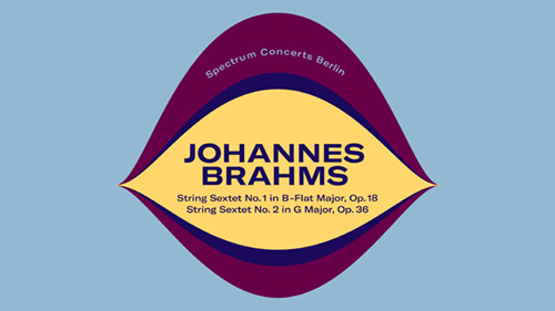 Spectrum Concerts Berlin: Brahms - The String Sextets