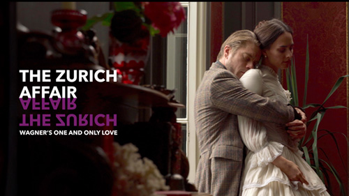 The Zurich Affair &ndash; Wagner&rsquo;s One and Only Love