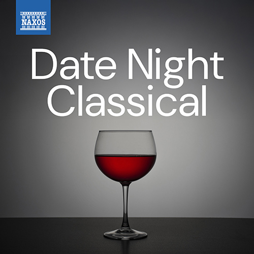 Date Night Classical (Naxos)