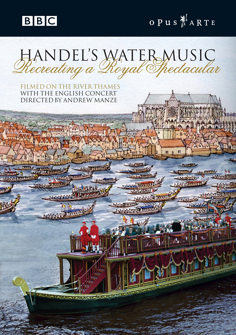 Handel: Handel's Water Music - Recreating a Royal Spectacular