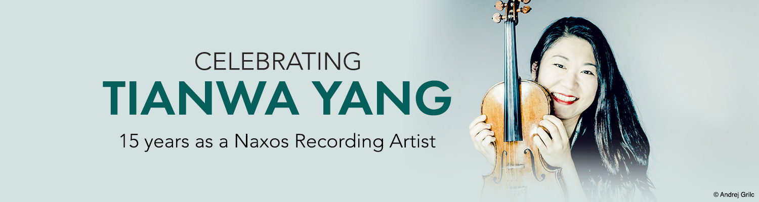 Celebrating Tianwa Yang 15 Years Discover Now At Naxos Celebrating Tianwa Yang 15 Years Discover Now At Naxos
