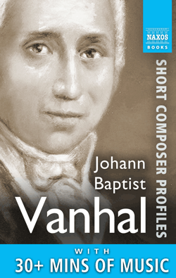 Johann Baptist Vanhal: Short Profile Johann Baptist Vanhal: Short Profile